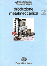 Produzione metalmeccanica 2 Cappelli Secciani Alfredo, Villani Giovanni Metalmec