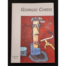 Giorgio Chiesi - F. Gallo - Ed. l'Indiano - 2004 - Arte