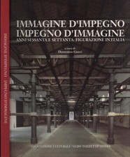 Immagine d' impegno, impegno d' immagine. Anni Sessanta e Settanta. Figurazione