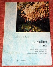 GIULIO MELEGARI - PORTOFINO SUB: GUIDA AI FONDALI MARINI (E.R.G.A. 1° ED. 1973)