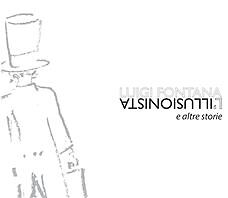 Fontana luigi l illusionista - luigi,