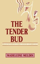 The Tender Bud: A Physician's Journey Through Breast Cancer