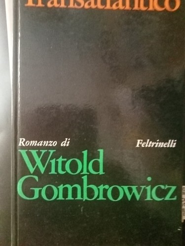 Gombrowicz transatlantico - gombrowicz,