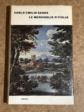 Carlo Emilio gadda - le meraviglie d'italia einaudi prima edizione 1964