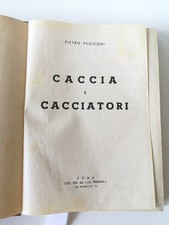 2 libri:Caccia e Cacciatori -Canne d'acciaio e canne di bambu' 1947