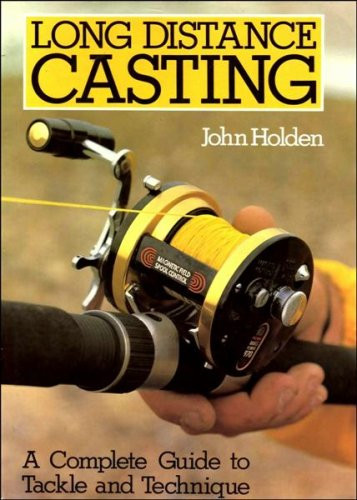 Long distance casting - casting:, a