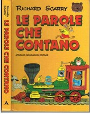 Richard Scarry - LE PAROLE CHE CONTANO - Mondadori Prima Edizione 1983