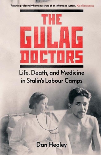 The gulag doctors life - the,