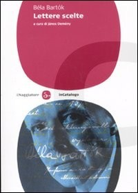 Lettere scelte béla bartók - -,