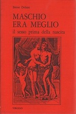 Maschio Era Meglio,Ettore Debiasi  Prima Edizione 1982.,Edizioni Virgilio ,1982