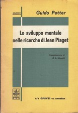 Lo sviluppo mentale nelle ricerche di Jean Piaget di Guido Petter ed. Giunti ...
