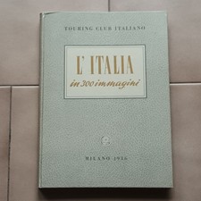 L'ITALIA in 300 IMMAGINI-Touring Club Italiano  PRIMA EDIZIONE settembre 1955