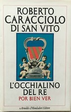 Roberto Caracciolo di San Vito, L’occhialino del re. Por bien ver, Mondadori, 19