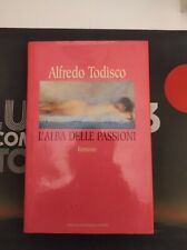 Alfredo Todisco - L'alba delle passioni - Mondadori