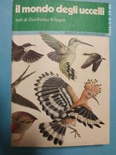 IL MONDO DEGLI UCCELLI -Gianfranco BOLOGNA - Mondadori ornitologia 1^ Ediz. 1976