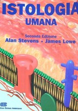 ISTOLOGIA UMANA STEVENS ALAN - LOWE JAMES CASA EDITRICE AMBROSIANA 2003 