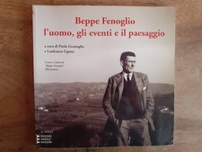 BEPPE FENOGLIO - L'UOMO, GLI EVENTI E IL PAESAGGIO - GRAMAGLIA - UGONA