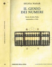 Il genio dei numeri. Storia di John Nash, matematico e folle. Sylvia Nasar. 2014
