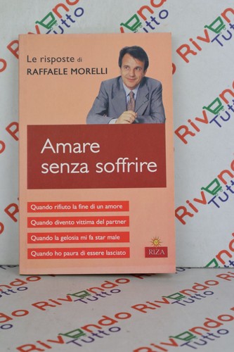 Raffaele morelli amare senza - raffaele,