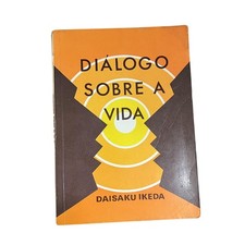 Dialogo Sobre A Vida I Daisaku Ikeda Portuguese Softcover Philosophy Book