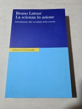 La scienza in azione. Introduzione alla sociologia della scienza