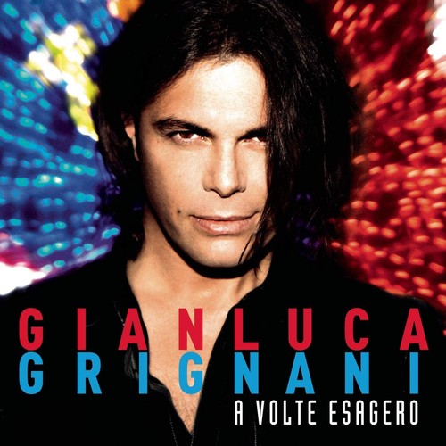 Gianluca grignani a - -,