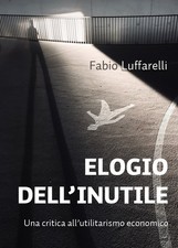 ELOGIO DELL'INUTILE. UNA