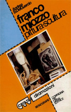 Del Guercio,Andrea. - Franco Miozzo, pittura scultura. 