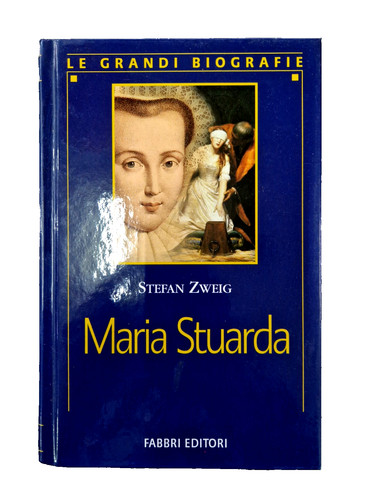 Maria stuarda stefan - maria, zweig