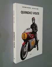 QUINDICI VOLTE - GIACOMO AGOSTINI - LUCA DELLI CARRI - FUCINA - 2004