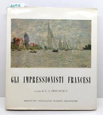 Dell'Acqua Gli impressionisti francesi Istituto Italiano di Arti grafiche 1958