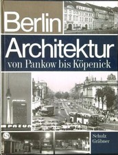 BERLIN: ARCHITEKTUR VON PANKOW BIS KOPENICK SCHULZ - GRABNER VEB VERLAG 1987 