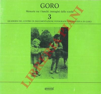 Goro memorie tra banchi - goro.,