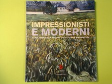 IMPRESSIONISTI E MODERNI CAPOLAVORI DALLA PHILLIPS SILVANA EDITORIALE