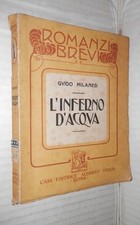 L INFERNO D ACQUA Guido Milanesi Casa Editrice Alberto Stock Romanzi Brevi di e