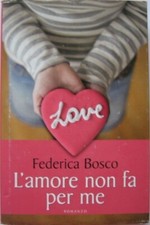 L'amore non fa per me -