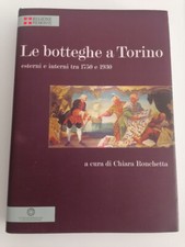 Le bottegje a Torino_Esterni e interni tra 1750 e 1930 - Centro Studi Piemontesi