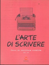 L' ARTE DI SCRIVERE. CORSO DI