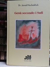 Gesù Secondo I Sufi Libro Nurbakhsh Sufismo Religione Cristianesimo 1° Edizione
