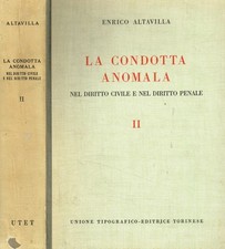 La condotta anomala nel diritto civile e nel diritto penale vol.II. Anormalità e