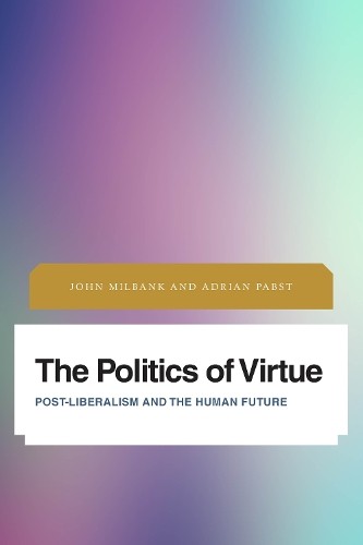 The politics virtue - the,