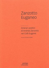 Zanzotto Euganeo. Itinerari