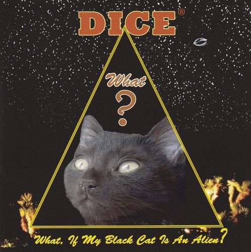 Dice what if my - what,,