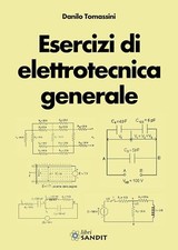 Libri Danilo Tomassini - Esercizi Di Elettrotecnica Generale