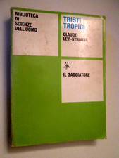 (ANTROPOLOGIA)LEVI STRAUSS C-TRISTI TROPICI.Trad.di B.Garufi.Il Saggiatore,1972.