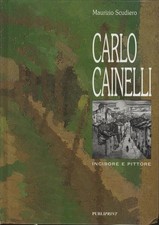 Carlo Cainelli: incisore e