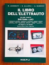 INGEGNERIA IL LIBRO DELL'ELETTRAUTO HOEPLI V.5 SISTEMA LUCI LAMPADE ADOBBATI
