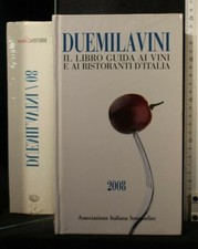 DUEMILAVINI 2008. Il libro guida ai vini e ai ristoranti d'Italia. Bibenda.