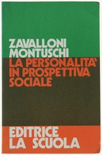 LA PERSONALITA' IN PROSPETTIVA SOCIALE. Zavalloni R., Montuschi F. 1973