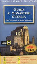 Guida ai monasteri d'Italia. Oltre 500 luoghi di antica spiritualità Grasselli, 